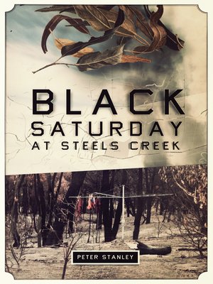 cover image of Black Saturday at Steels Creek